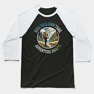 Hike your own trail Baseball T-Shirt